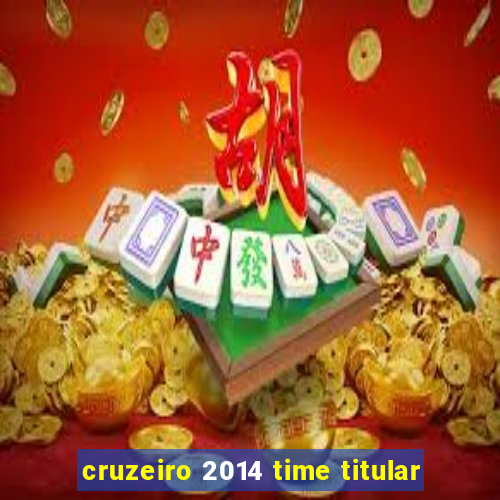 cruzeiro 2014 time titular